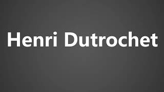 How To Pronounce Henri Dutrochet [upl. by Adlanor]