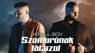 HEKIII X JBOY  SZOMORÚNAK LÁTSZOL OFFICIAL MUSIC VIDEO [upl. by Caitrin283]