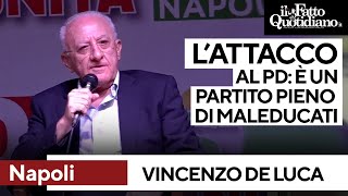 De Luca al vetriolo quotPd partito di maleducatiquot lattacco alla Festa de lUnità di Napoli [upl. by Elhsa660]