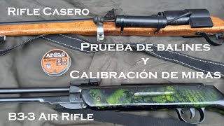 Rifle B3 3 y Rifle Casero‐ Prueba de balines y alineación de miras [upl. by Belldame691]