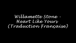 Willamette Stone  Heart Like Yours Traduction Française [upl. by Nikola]