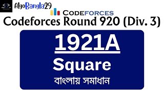 A Square  Codeforces Round 920 Div 3  বাংলায় সমাধান  1921A  Codeforces Solution [upl. by Nashner]