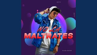 No La Maltrates [upl. by Baese237]