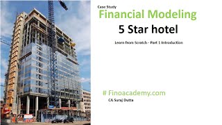 Financial Model  5 star Hotel  Part 1 [upl. by Aicella]