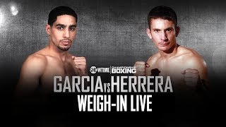 WeighIn Live Danny Garcia vs Mauricio Herrera  SHOWTIME Boxing [upl. by Sterrett976]