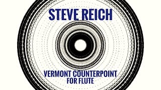 Steve Reich  Vermont Counterpoint for Flute [upl. by Nayrb922]