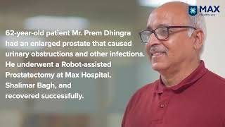 Robotassisted Prostatectomy for BPH  Patient Success Story  Max Hospital Shalimar Bagh [upl. by Thadeus849]