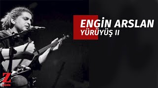 Engin Arslan  Yürüyüş 2 I Eşkıya Dünyaya Hükümdar Olmaz © 2018 Z Müzik [upl. by Ennaeed]