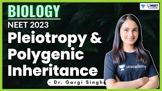 Pleiotropy amp Polygenic Inheritance  NEET 2023  NEET Biology  Dr Gargi Singh [upl. by Akalam]