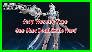 The Only Hard Dead Bride Guide Youll Need  The First Descendant [upl. by Hoem498]