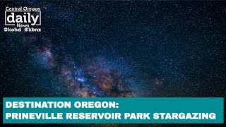 Destination Oregon Stargazing at Prineville Reservoir State Park [upl. by Miller]