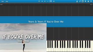 Years amp Years If Youre Over Me piano [upl. by Mireielle]