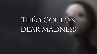 Théo COULON  Dear Madness [upl. by Margery]