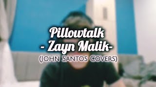 Pillowtalk  Cover 🎙️🎼🎧Zayn Malik X John Santos Covers [upl. by Atinoj]