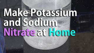 Reupload Make Potassium Nitrate and Sodium Nitrate at Home Using Calcium Nitrate [upl. by Schott866]