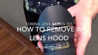 How to Remove a Tokina Lens Hood [upl. by Solley298]