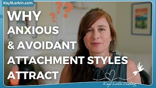 Why Do Anxious amp Avoidant Attachment Styles Attract [upl. by Enahpad]