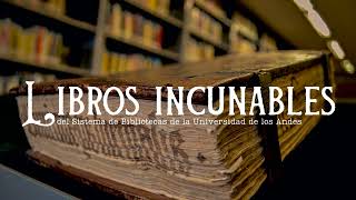 Libros Incunables del Sistema de Bibliotecas de la Universidad de los Andes [upl. by Oren839]