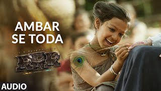 AMBAR SE TODA  Audio Track Hindi 4K  RRR  NTRRam Charan  M M Keeravaani  SS Rajamouli [upl. by Clarita]