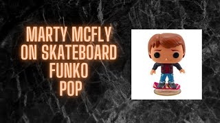 Funko Pop Marty Mcfly On Skateboard Figure Unboxing [upl. by Ehsom]