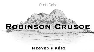 Robinson Crusoe  4 rész  hangoskönyv [upl. by Fuld]