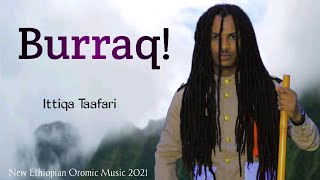 Ittiqa Taafari New Ethiopian Oromic Music 2021 Official Video BURRAQ [upl. by Beitris]