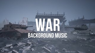 War Military Battlefield Background Music For Videos [upl. by Eessac944]