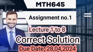 MTH645 Assignment no1 2024  MTH645 Assignment 1 Solution 2024  explanation with brightlikemoon [upl. by Sy]