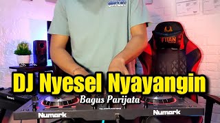 DJ NYESEL NYAYANGIN  Bagus Parijata  DJ Bali Full Bass Horeg 2024  Rean Fvnky [upl. by Sel]