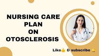 care plan on OTOSCLEROSIS  MGM MEDICAL COLLEGE KISHANGANJ  careplan nursingcareplan msn [upl. by Saravat608]