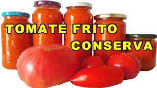 HACER TOMATE FRITO EN CONSERVA COMO ENVASAR VIVIR EN EL CAMPO [upl. by Ennaeed310]