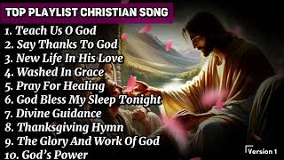 Top Playlist Christian Song  Teach Us O God  Charistian Song Popular 2024 DaraMusicax5m [upl. by Oicnedif594]