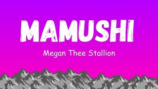 Megan Thee Stallion  Mamushi Lyrics feat Yuki Chiba [upl. by Noynek293]