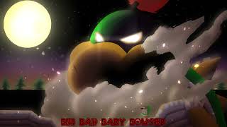 Big Bad Baby Bowser NEW Arrange [upl. by Htebirol]