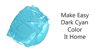 How To Make Dark Cyan Color Paint  Mixing Colors [upl. by Kleinstein285]