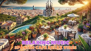 Spanish Café Relax Vibes Relaxing Music with Ambient Conversations for Peaceful Moments [upl. by Inness120]