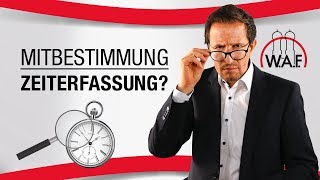 Betriebsrat Mitbestimmung bei Zeiterfassung  Die Mitbestimmungsrechte des Betriebsrats [upl. by Catherin337]