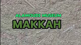 ALAMOUDI MUSEUM MAKKAH [upl. by Azne628]