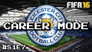 FIFA 16  Career Mode  Leicester City  S1E7 [upl. by Elleunamme]