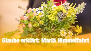 Glaube erklärt  Mariä Himmelfahrt [upl. by Akinot]