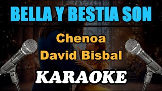 KARAOKE BELLA Y BESTIA SON  CHENOA Y DAVID BISBAL [upl. by Dettmer945]