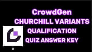 CrowdGen Churchill Variants Qualification Quiz Answer Key [upl. by Aroda15]