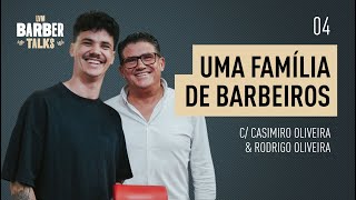 LVM Barber Talks  Casimiro Oliveira e Rodrigo Oliveira  Uma família de barbeiros [upl. by Llerret]