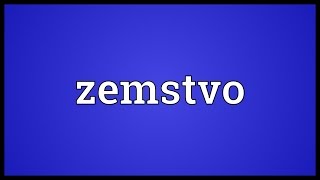 Zemstvo Meaning [upl. by Eskil]