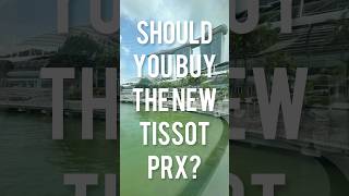 Should You Buy the NEW Tissot PRX tissot prx tissotprx shorts [upl. by Selina]