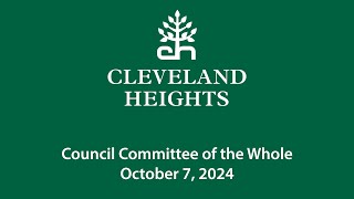 Cleveland Heights Council Committee of the Whole October 7 2024 [upl. by Hauge]