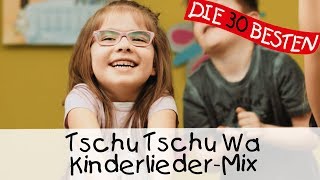 Tschu Tschu Wa  Kinderlieder Mix  Singen Tanzen und Bewegen [upl. by Skoorb]