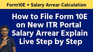 How to File 10E in New Income Tax Portal  Income Tax Return Salary Arrear on New Portal Section 89 [upl. by Eniortna]