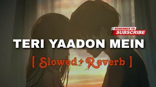 TERI YAADON MEIN MUSIC  SLOW AND REVERB MUSIC LOVERS BOLLYWOODLOFI viral lofimusic [upl. by Ardme]