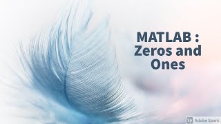 MATLAB  Zeros and Ones [upl. by Hakeber212]